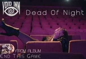 VOID INN – single “Dead Of Night” από το άλμπουμ “End This Game”…  +Οfficial Video 4K)