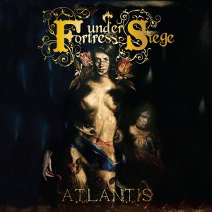 Fortress Under Siege – “Atlantis”
