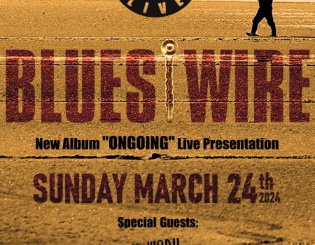 BLUES WIRE  NEW ALBUM “ONGOING” LIVE PRESENTATION