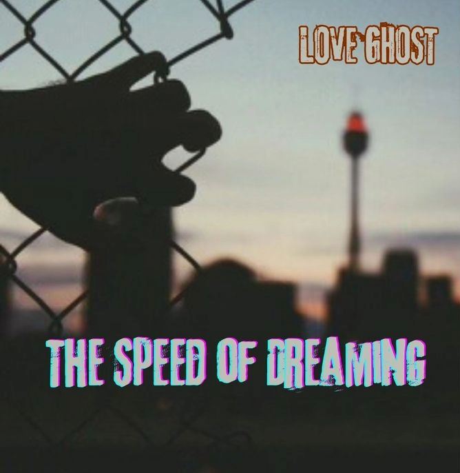 You are currently viewing Love Ghost – EP The Speed of Dreaming