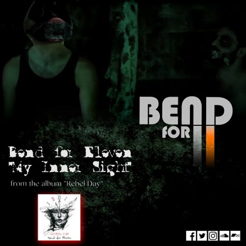BEND FOR ELEVEN – νέο single “My Inner Sight” +OFFICIAL VIDEO CLIP