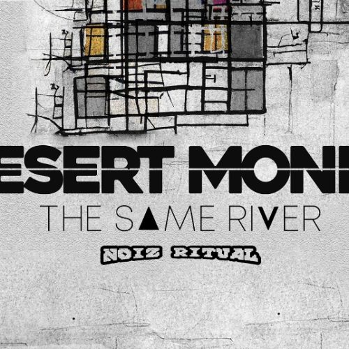 DESERT MONKS | Special Guests: The Same River | Opening act: Noiz Ritual